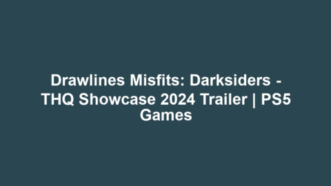 Drawlines Misfits: Darksiders – THQ Showcase 2024 Trailer | PS5 Games