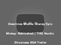 Drawlines Misfits: Disney Epic Mickey: Rebrushed | THQ Nordic Showcase 2024 Trailer