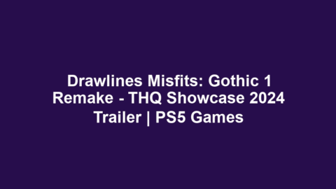 Drawlines Misfits: Gothic 1 Remake - THQ Showcase 2024 Trailer | PS5 Games