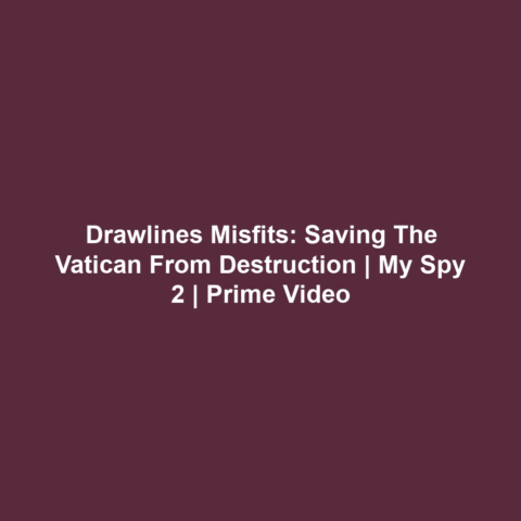 Drawlines Misfits: Saving the Vatican from Destruction | My Spy 2 | Prime Video