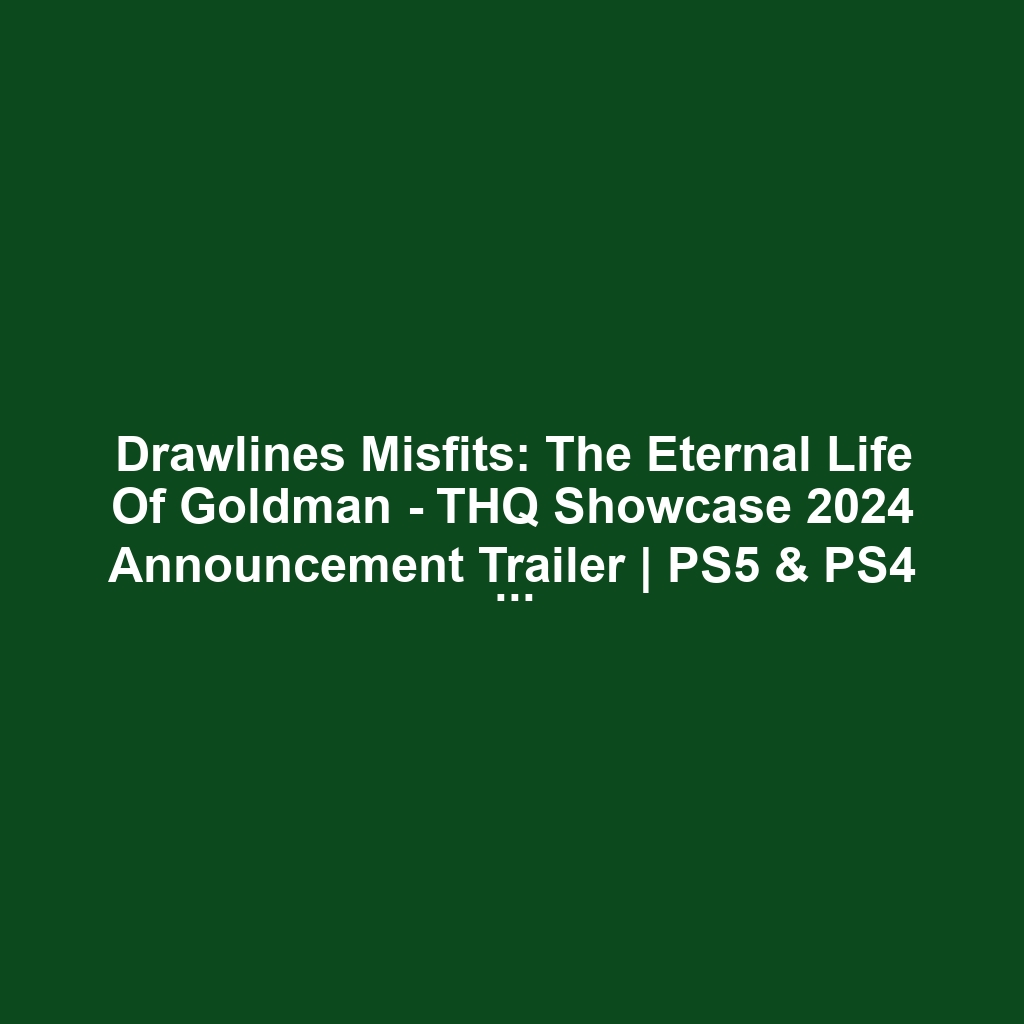 Drawlines Misfits: The Eternal Life of Goldman – THQ Showcase 2024 Announcement Trailer | PS5 & PS4 Games